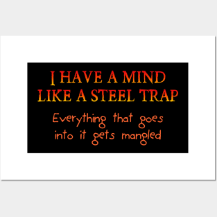 I have a mind like a steel trap Posters and Art